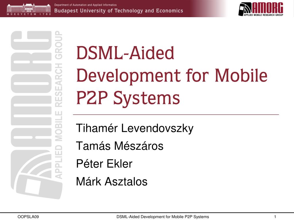 PPT - DSML-Aided Development for Mobile P2P Systems PowerPoint ...
