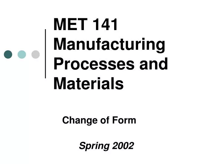 met 141 manufacturing processes and materials