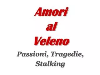 amori al veleno