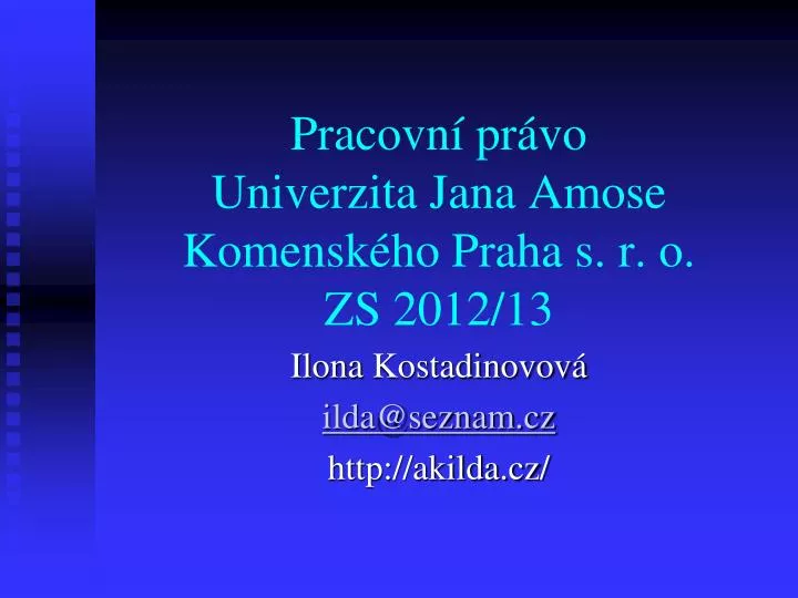 pracovn pr vo univerzita jana amose komensk ho praha s r o zs 2012 13