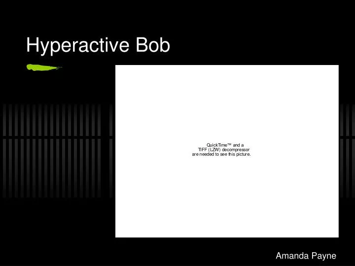 hyperactive bob