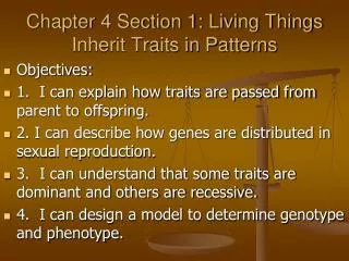 Chapter 4 Section 1: Living Things Inherit Traits in Patterns