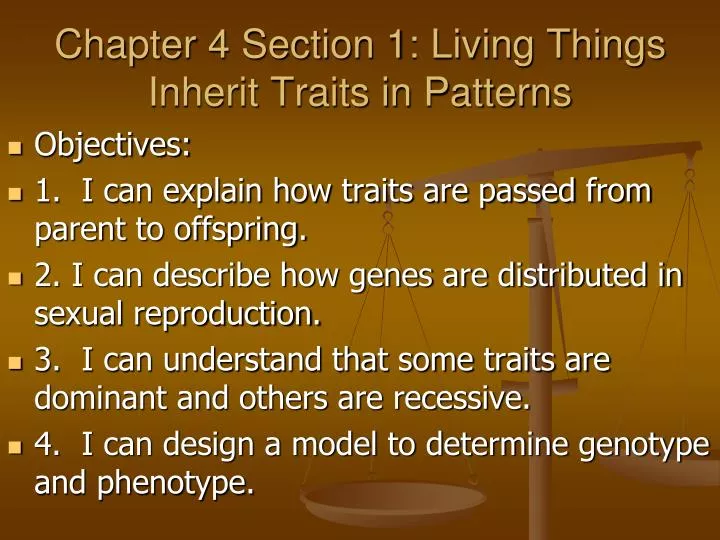 chapter 4 section 1 living things inherit traits in patterns
