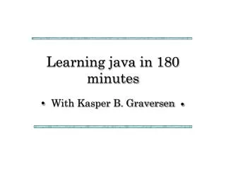 Learning java in 180 minutes