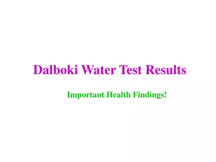 dalboki water test results