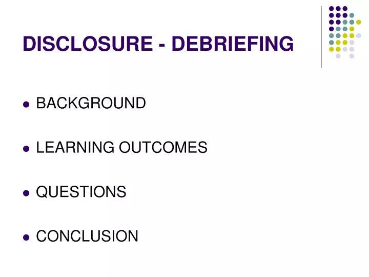 disclosure debriefing