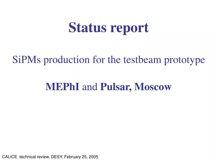 status report sipms production for the testbeam prototype mephi and pulsar moscow