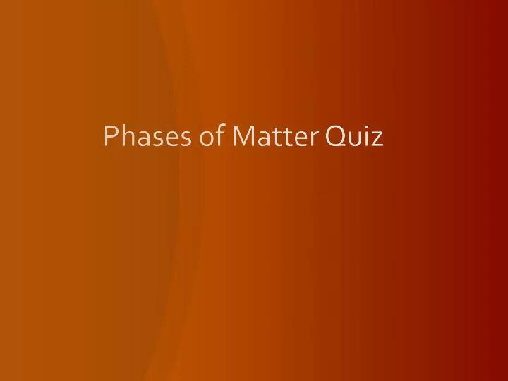 phases of matter quiz