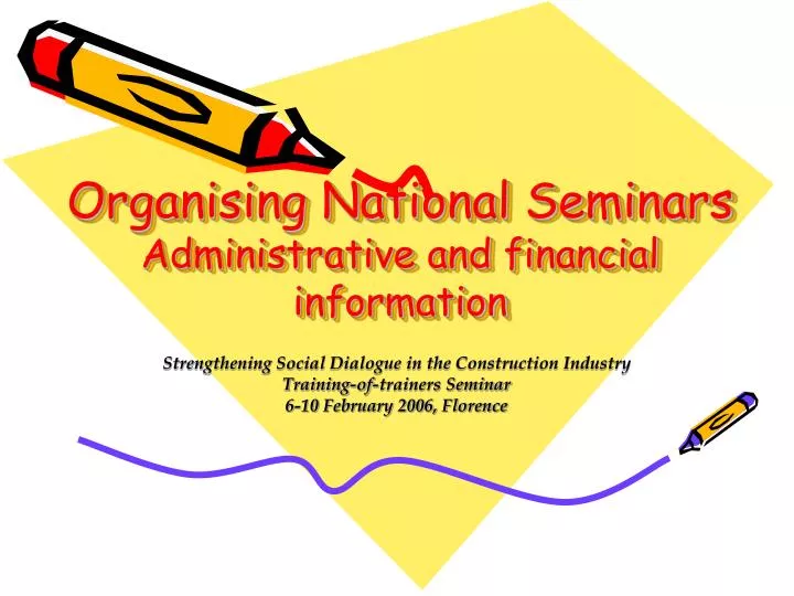 organising national seminars administrative and financial information