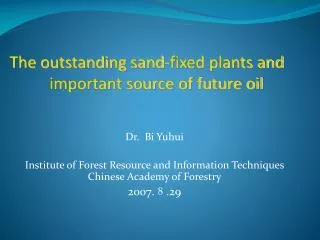 Dr. Bi Yuhui Institute of Forest Resource and Information Techniques Chinese Academy of Forestry
