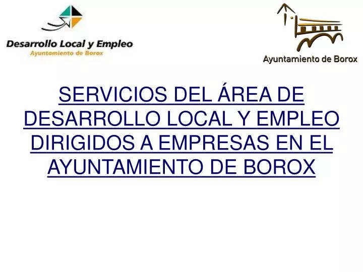 servicios del rea de desarrollo local y empleo dirigidos a empresas en el ayuntamiento de borox