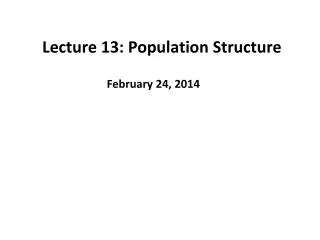 Lecture 13: Population Structure