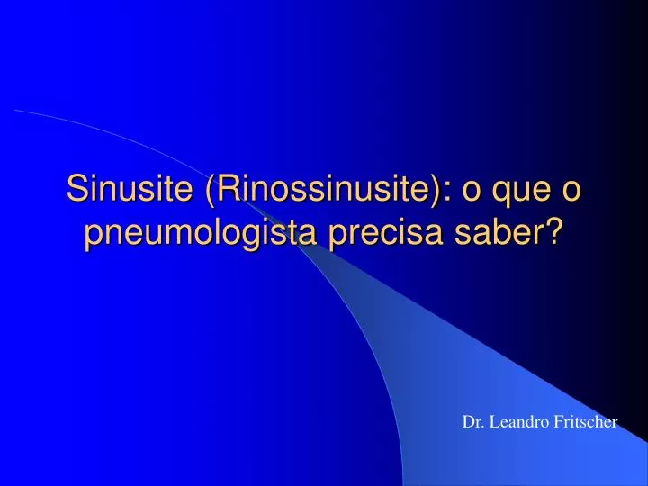 sinusite rinossinusite o que o pneumologista precisa saber
