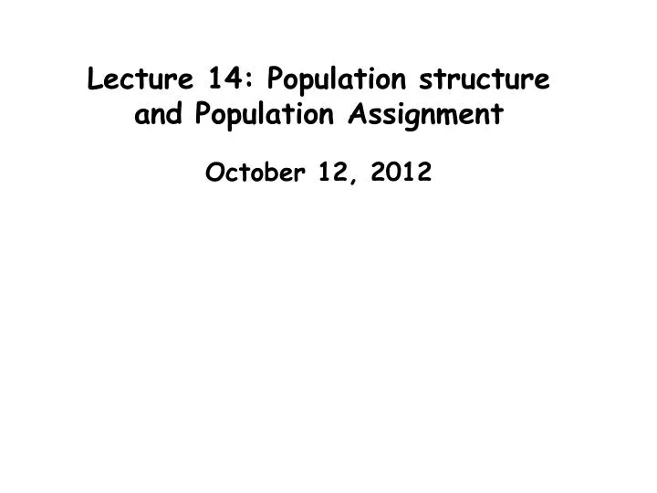 lecture 14 population structure and population assignment
