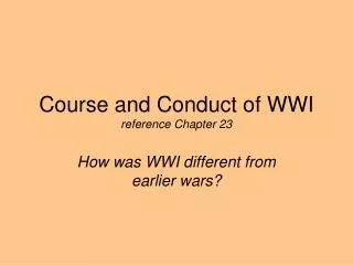 Course and Conduct of WWI reference Chapter 23