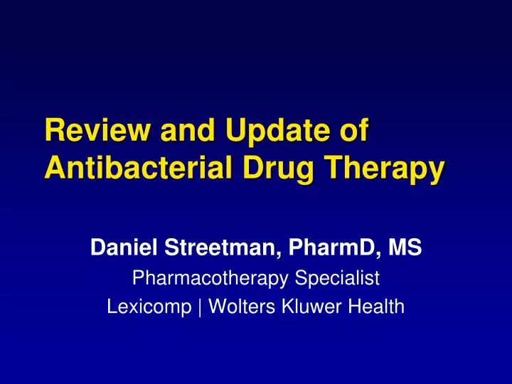review and update of antibacterial drug therapy