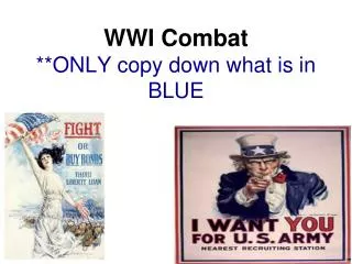 WWI Combat **ONLY copy down what is in BLUE