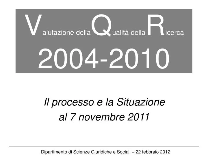 v alutazione della q ualit della r icerca 2004 2010