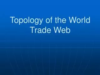 topology of the world trade web