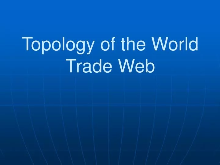 topology of the world trade web
