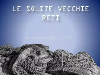 le solite vecchie reti
