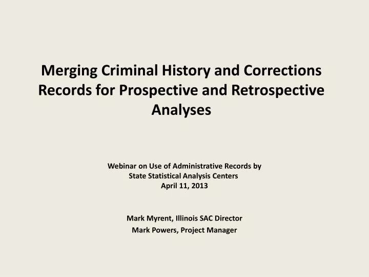 merging criminal history and corrections records for prospective and retrospective analyses
