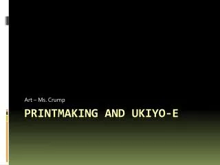 Printmaking and Ukiyo -e
