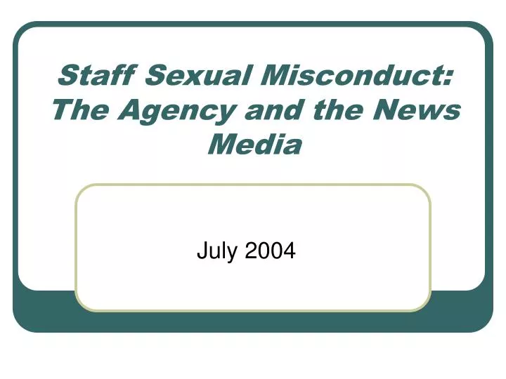 staff sexual misconduct the agency and the news media