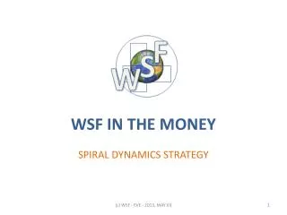 WSF IN THE MONEY SPIRAL DYNAMICS STRATEGY