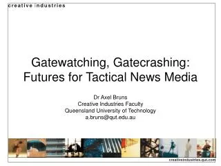 Gatewatching, Gatecrashing: Futures for Tactical News Media