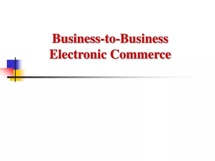 business to business electronic commerce