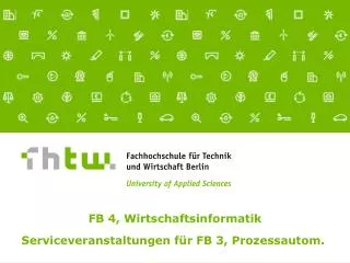 fb 4 wirtschaftsinformatik serviceveranstaltungen f r fb 3 prozessautom
