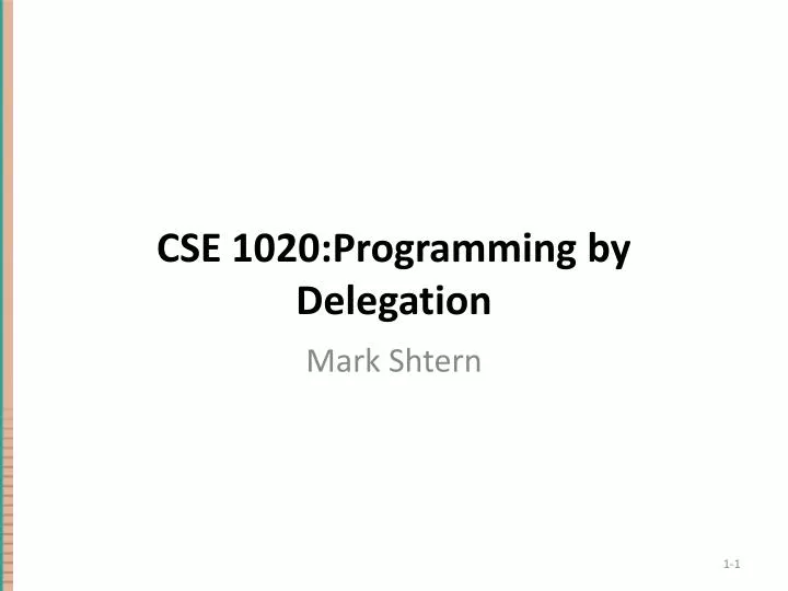 cse 1020 programming by delegation