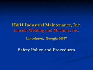 H&amp;H Industrial Maintenance, Inc . Lincoln Welding and Machine, Inc .