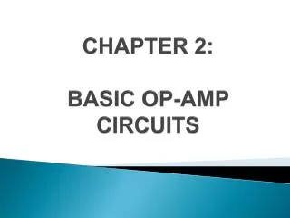 CHAPTER 2: BASIC OP-AMP CIRCUITS