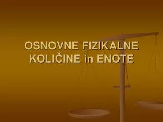 osnovne fizikalne koli ine in enote