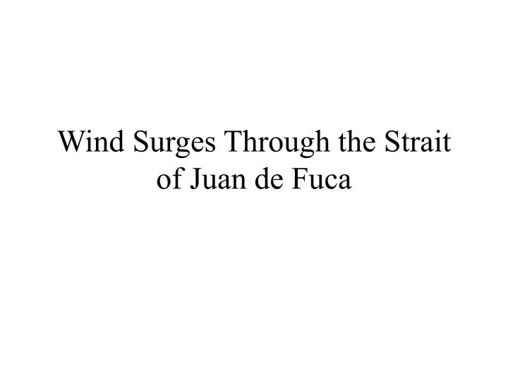 wind surges through the strait of juan de fuca