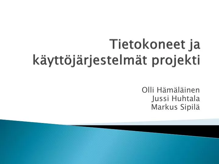 tietokoneet ja k ytt j rjestelm t projekti