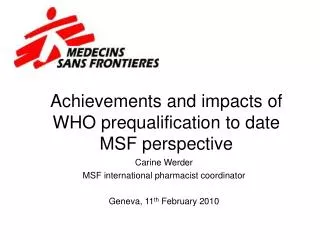 Achievements and impacts of WHO prequalification to date MSF perspective