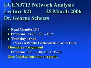 ECEN3713 Network Analysis Lecture #21 28 March 2006 Dr. George Scheets