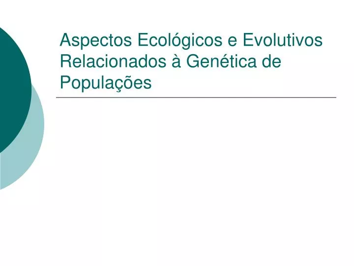 aspectos ecol gicos e evolutivos relacionados gen tica de popula es