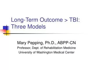 Long-Term Outcome &gt; TBI: Three Models