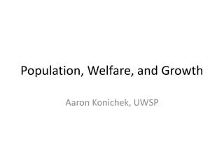 Population, Welfare, and Growth