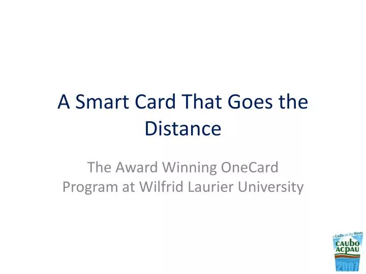 a smart card that goes the distance