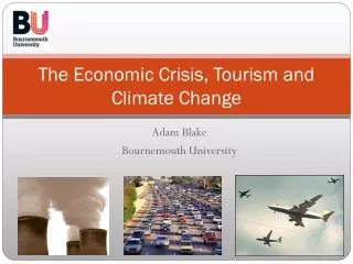 The Economic Crisis, Tourism and Climate Change