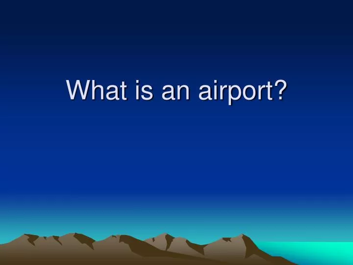 what is an airport