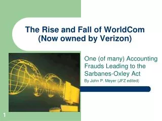 The Rise and Fall of WorldCom (Now owned by Verizon)