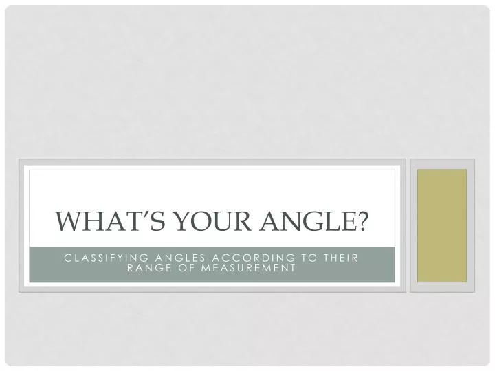 what s your angle