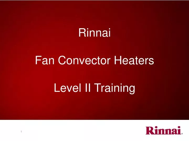 rinnai fan convector heaters level ii training