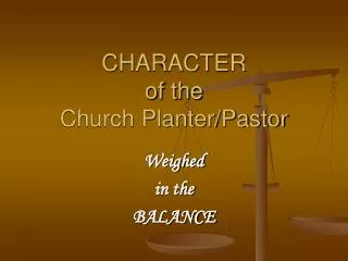 CHARACTER of the Church Planter/Pastor